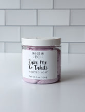 Load image into Gallery viewer, Take Me To Tahiti Whipped Soap
